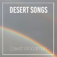 David Woodman / - Desert Songs