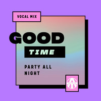 Tony Allen / - Good Time (Party All Night Vocal Mix)
