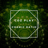 Coz Play / - Cosmic Ratio