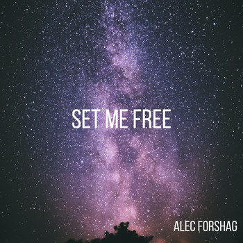 Alec Forshag / - Set Me Free