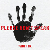 Paul Fox / - Please Don't Speak