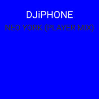DJiPHONE / - Neo York (Player Mix)