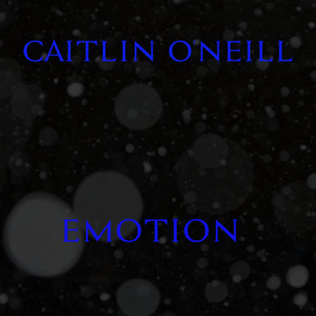 Caitlin O'Neill / - Emotion