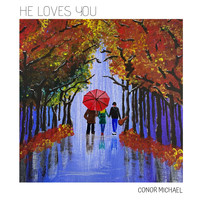 Conor Michael / - He Loves You
