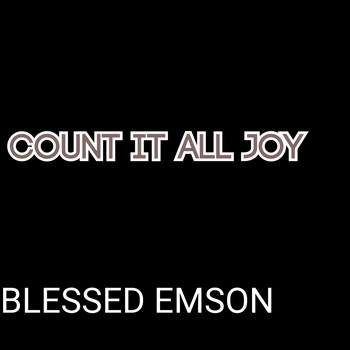 BLESSED EMSON / - Count It All Joy