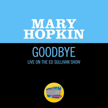 Mary Hopkin - Goodbye (Live On The Ed Sullivan Show, May 25, 1969)