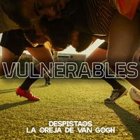 Despistaos - Vulnerables (feat. La Oreja de Van Gogh)