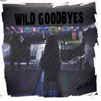 Wilder - Wild Goodbyes
