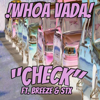 Whoa Vada - Check (feat. Breeze & Stx) (Explicit)