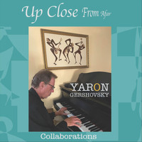 Yaron Gershovsky - Up Close from Afar Collaborations