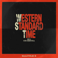 Western Standard Time Ska Orchestra - Malcolm X