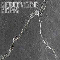 Monophobic - MMXXI