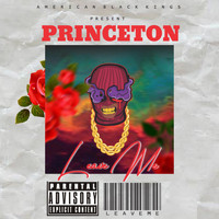 Princeton - Leave Me (Explicit)