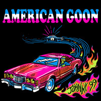 American Goon - Johnny 99