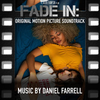 Daniel Farrell - Fade In (Original Motion Picture Soundtrack)