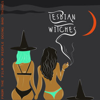 Armless Statues - Lesbian Witches (From the Film "Bad People Doing Bad Things") [feat. Olivia Phillips] (Explicit)