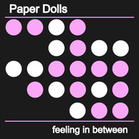 Paper Dolls - Feeling in Between (Explicit)