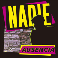 NADIE - Ausencia (Remastered)