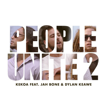 Kekoa - People Unite 2 (feat. Jah Bone & Dylan Keawe)