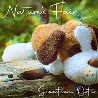 Sebastian Ortiz - Nature's Fair (Remix)