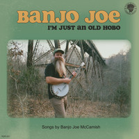 Banjo Joe - I'm Just an Old Hobo
