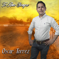 Oscar Torrez - Te Amo Siempre