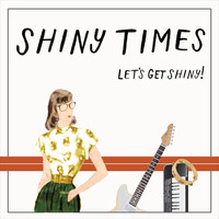 Shiny Times - Let's Get Shiny!