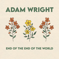 Adam Wright - End of the End of the World
