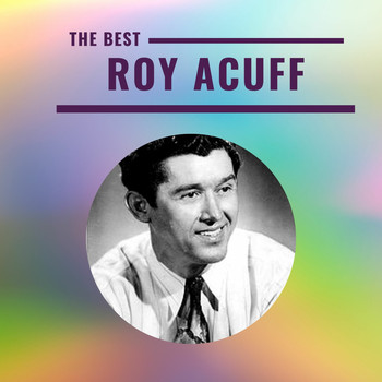 Roy Acuff - Roy Acuff - The Best
