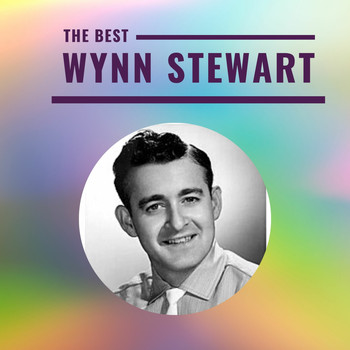 Wynn Stewart - Wynn Stewart - The Best