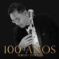 Sergio Torres - 100 Años