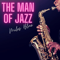 Miles Blue - The Man of Jazz: Jazz Session after Midnight