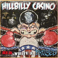 Hillbilly Casino - Red, White and Bruised