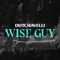 dutchavelli - Wise Guy (Explicit)