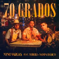 Nyno Vargas - 70 Grados (feat. Nanpa Básico & Yubeili)