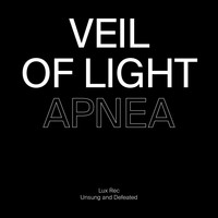 Veil of Light and Sleep Forever - Apnea / Deter