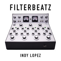 Indy Lopez - Filterbeatz