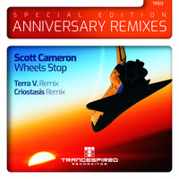 Scott Cameron - Wheels Stop : Anniversary Remixes