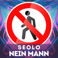 Seolo - Nein Mann