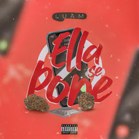 Luam - Ella Se Pone (Explicit)
