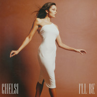 Chelsi - I'll Be