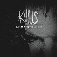 Killus - Live In a Ghost World (Live)