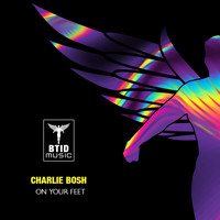 Charlie Bosh - On Your Feet