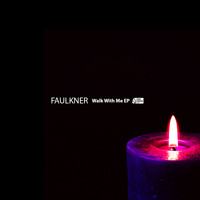Faulkner - Walk With Me