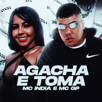 Mc India, Mc GP - Agacha e Toma (Explicit)