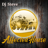 Dj Steve - Affected House