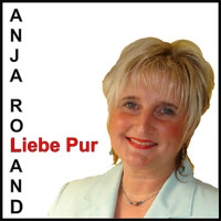 Anja Roland - Liebe Pur
