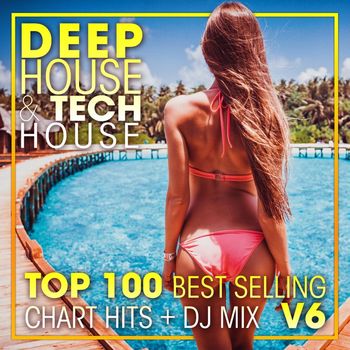 DoctorSpook, Deep House, Techno Masters - Deep House & Tech-House Top 100 Best Selling Chart Hits + DJ Mix V6