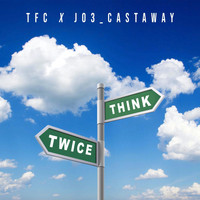 TFC - Think Twice (Explicit)