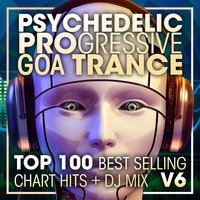 Doctor Spook, Goa Doc, Psytrance Network - Psychedelic Progressive Goa Trance Top 100 Best Selling Chart Hits + DJ Mix V6